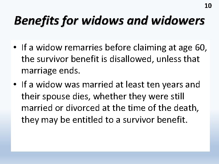 10 Benefits for widows and widowers • If a widow remarries before claiming at
