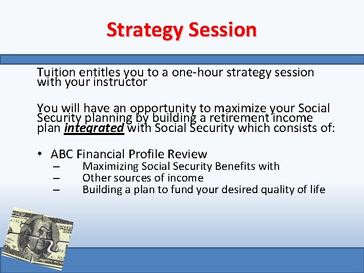 Strategy Session Tuition entitles you to a one-hour strategy session with your instructor You