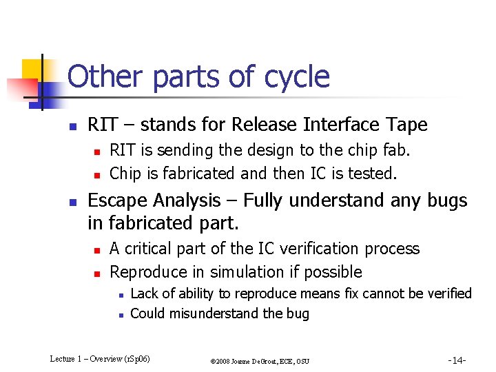 Other parts of cycle n RIT – stands for Release Interface Tape n n