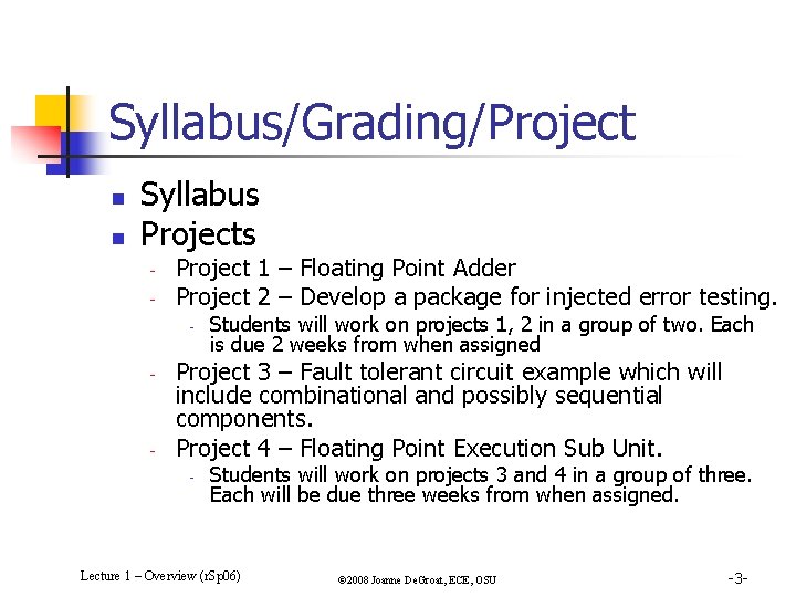 Syllabus/Grading/Project n n Syllabus Projects - Project 1 – Floating Point Adder Project 2