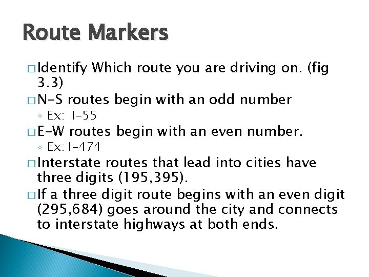 Route Markers � Identify Which route you are driving on. (fig 3. 3) �