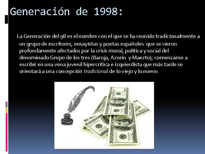 Generación de 1998: La Generación del 98 es el nombre con el que se