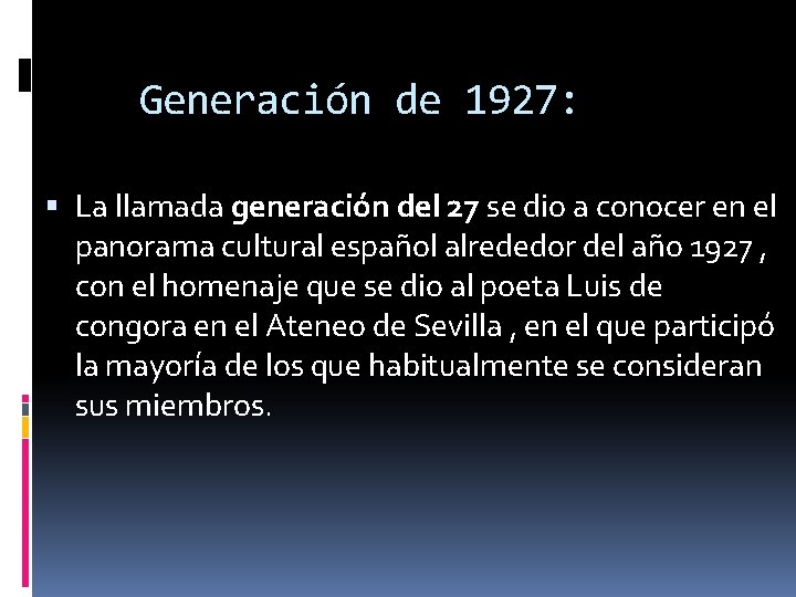Generación de 1927: La llamada generación del 27 se dio a conocer en el