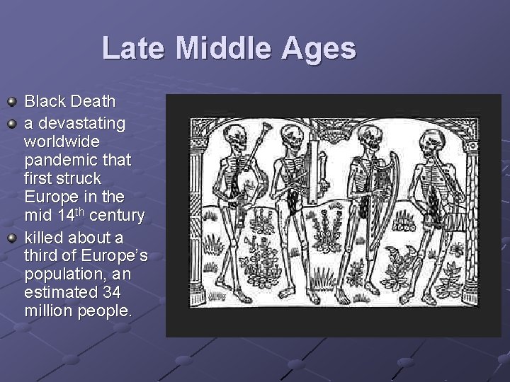 Late Middle Ages Black Death a devastating worldwide pandemic that first struck Europe in