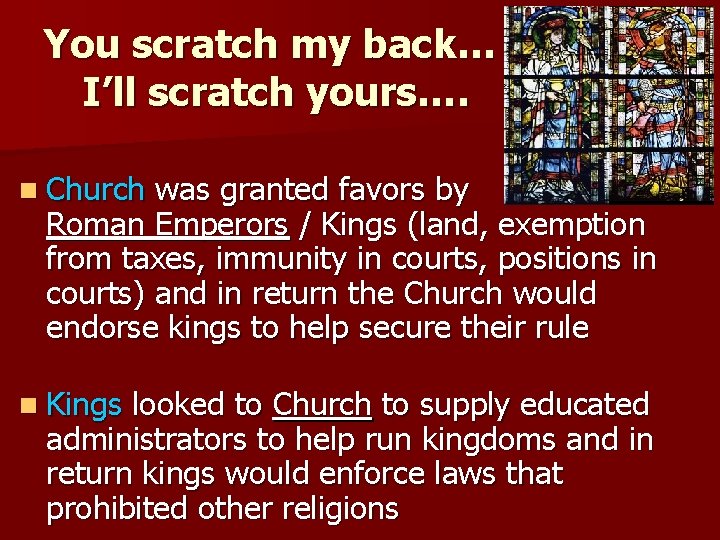 You scratch my back… I’ll scratch yours…. n Church was granted favors by Roman