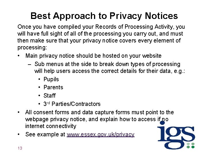 Best Approach to Privacy Notices Once you have compiled your Records of Processing Activity,