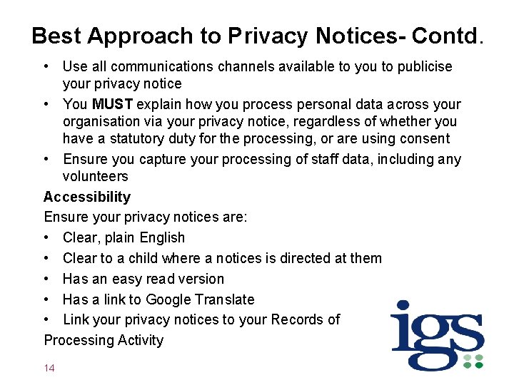 Best Approach to Privacy Notices- Contd. • Use all communications channels available to you