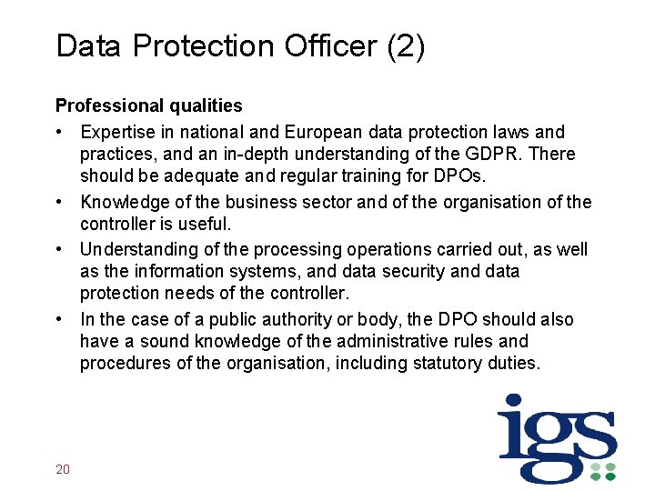 Data Protection Officer (2) Professional qualities • Expertise in national and European data protection