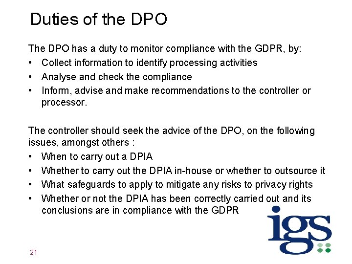 Duties of the DPO The DPO has a duty to monitor compliance with the