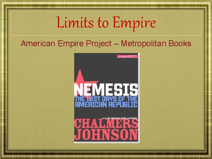 Limits to Empire American Empire Project – Metropolitan Books 