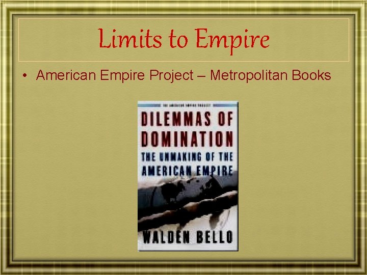 Limits to Empire • American Empire Project – Metropolitan Books 