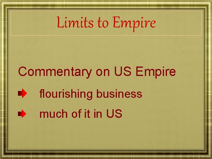 Limits to Empire Commentary on US Empire flourishing business much of it in US