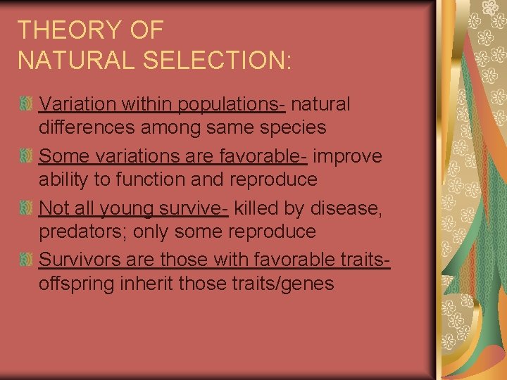 THEORY OF NATURAL SELECTION: Variation within populations- natural differences among same species Some variations
