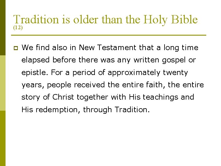 Tradition is older than the Holy Bible (12) p We find also in New