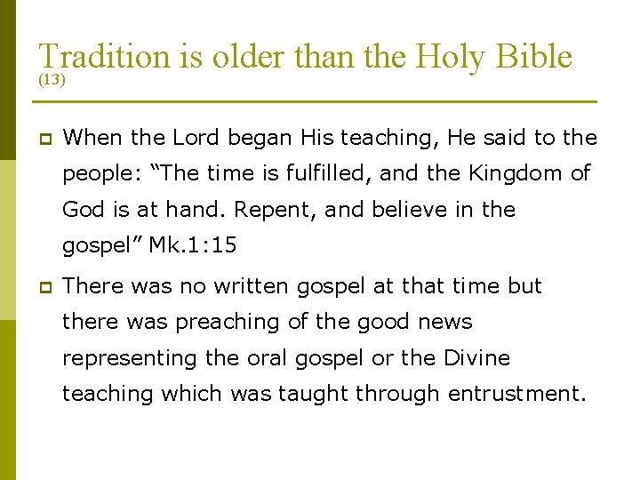 Tradition is older than the Holy Bible (13) p When the Lord began His