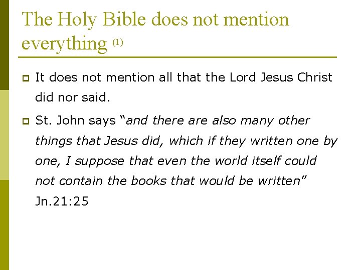 The Holy Bible does not mention everything (1) p It does not mention all