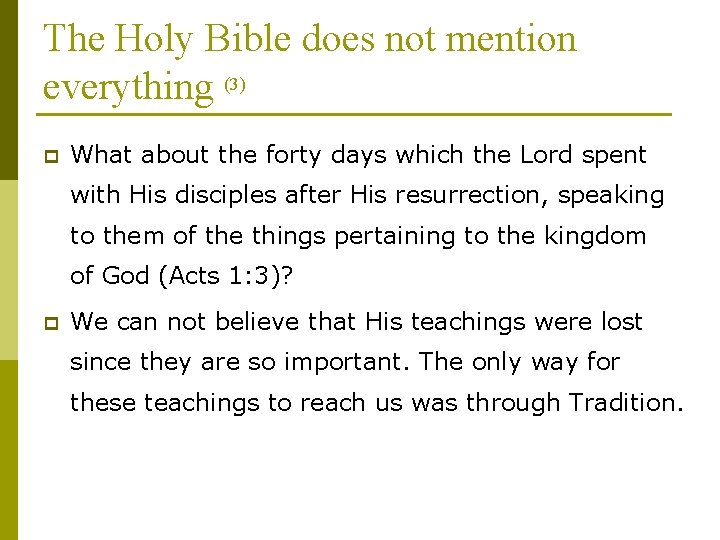 The Holy Bible does not mention everything (3) p What about the forty days