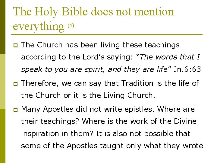 The Holy Bible does not mention everything (4) p The Church has been living