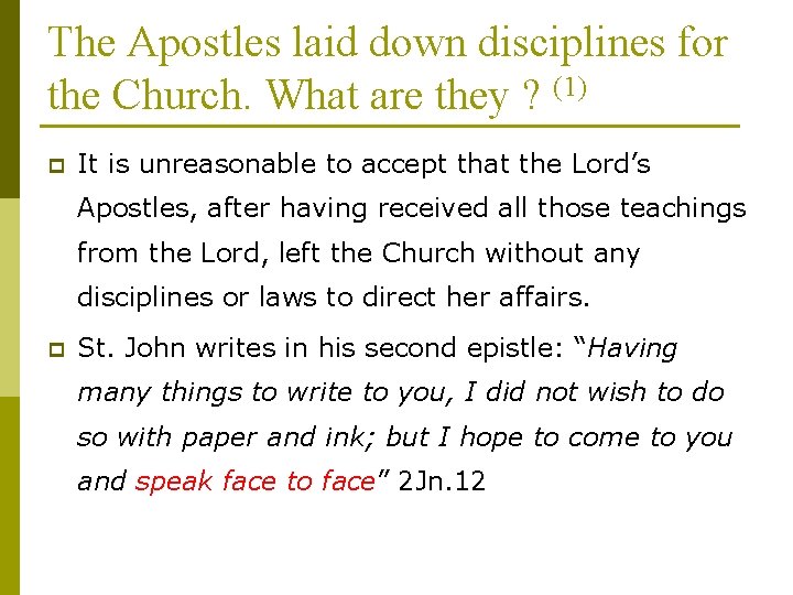 The Apostles laid down disciplines for the Church. What are they ? (1) p