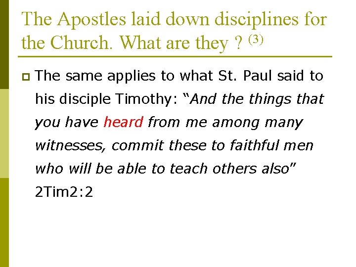 The Apostles laid down disciplines for the Church. What are they ? (3) p