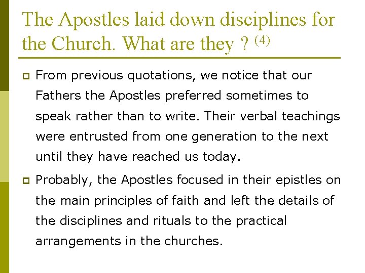 The Apostles laid down disciplines for the Church. What are they ? (4) p