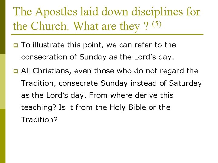 The Apostles laid down disciplines for the Church. What are they ? (5) p