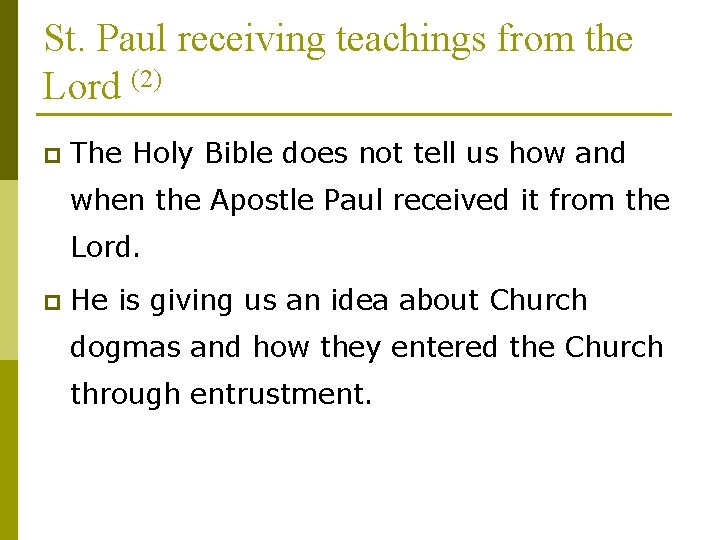 St. Paul receiving teachings from the Lord (2) p The Holy Bible does not