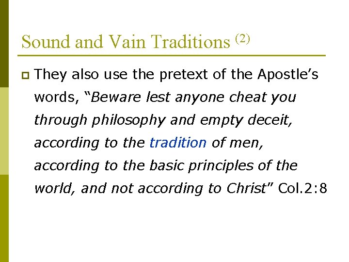 Sound and Vain Traditions (2) p They also use the pretext of the Apostle’s