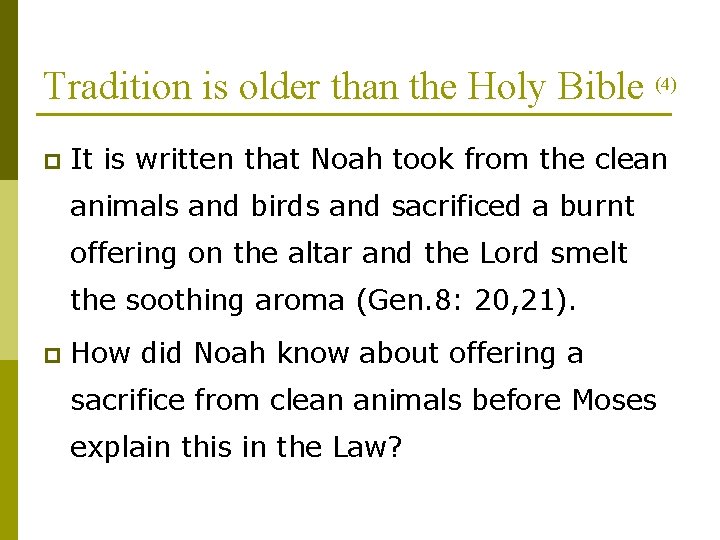 Tradition is older than the Holy Bible (4) p It is written that Noah