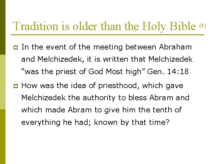 Tradition is older than the Holy Bible (5) p In the event of the