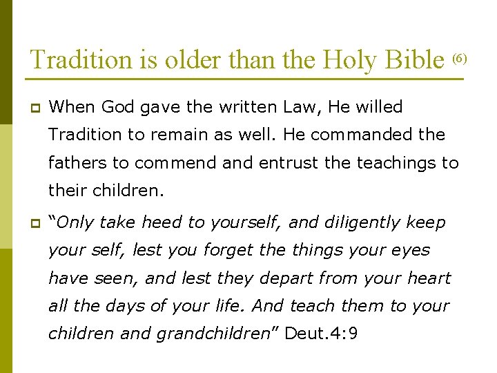 Tradition is older than the Holy Bible (6) p When God gave the written