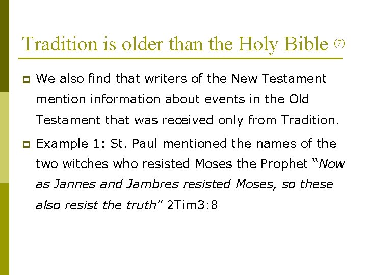 Tradition is older than the Holy Bible (7) p We also find that writers
