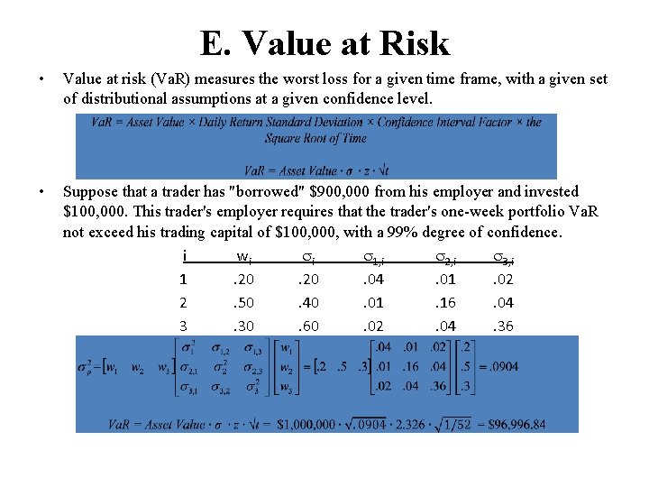 E. Value at Risk • Value at risk (Va. R) measures the worst loss