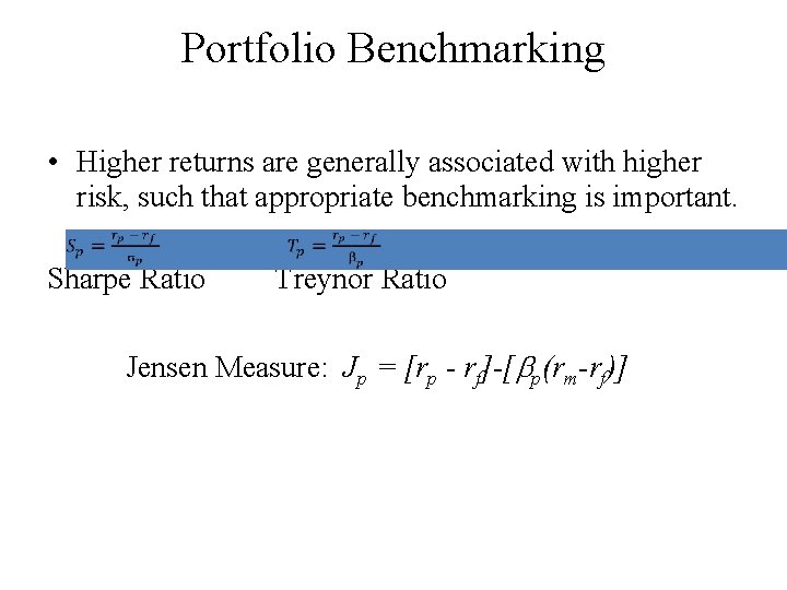 Portfolio Benchmarking • Higher returns are generally associated with higher risk, such that appropriate