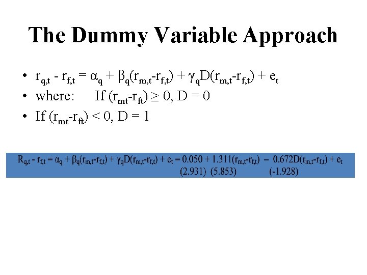 The Dummy Variable Approach • rq, t - rf, t = αq + βq(rm,