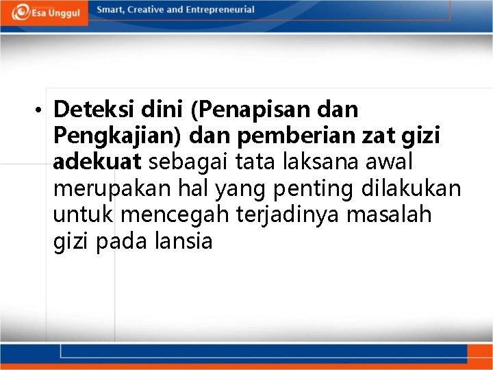  • Deteksi dini (Penapisan dan Pengkajian) dan pemberian zat gizi adekuat sebagai tata