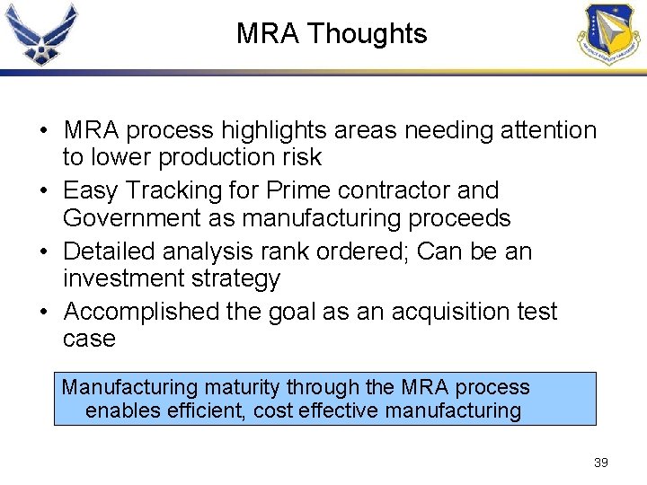 MRA Thoughts • MRA process highlights areas needing attention to lower production risk •