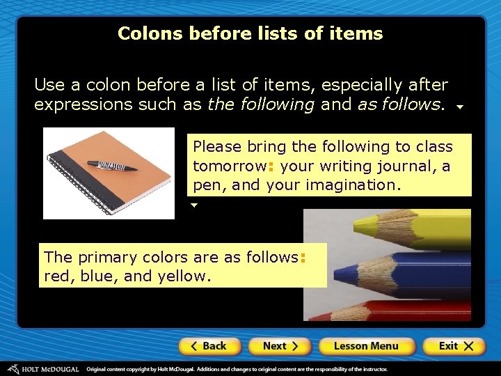 Colons before lists of items Use a colon before a list of items, especially Colons before lists of items Use a colon before a list of items, especially