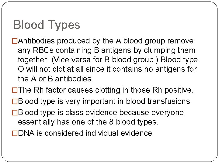 Blood Types �Antibodies produced by the A blood group remove any RBCs containing B