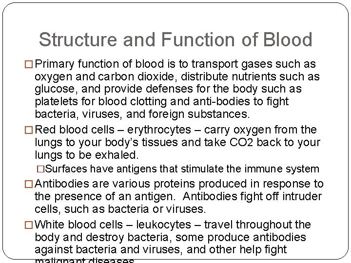 Structure and Function of Blood � Primary function of blood is to transport gases