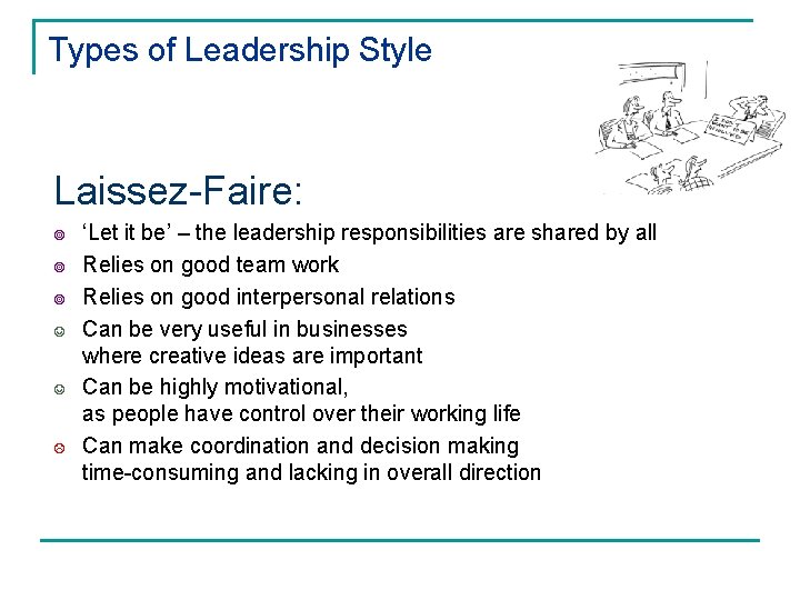 Types of Leadership Style Laissez-Faire: ¥ ¥ ¥ J J L ‘Let it be’ Types of Leadership Style Laissez-Faire: ¥ ¥ ¥ J J L ‘Let it be’