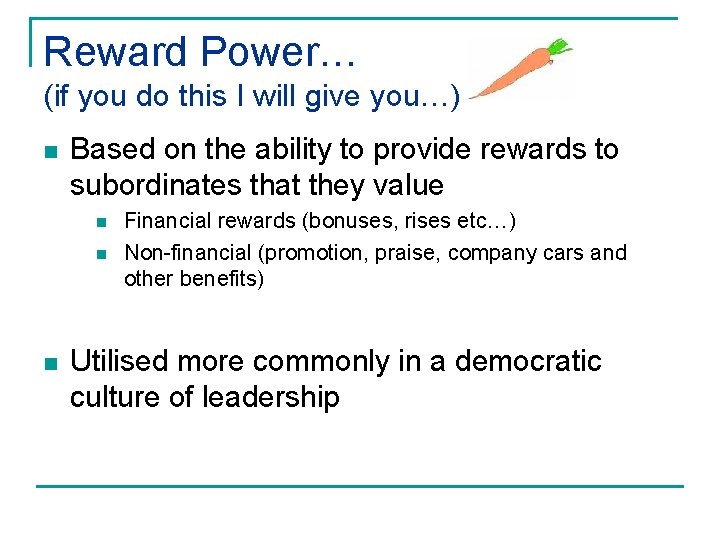 Reward Power… (if you do this I will give you…) n Based on the Reward Power… (if you do this I will give you…) n Based on the