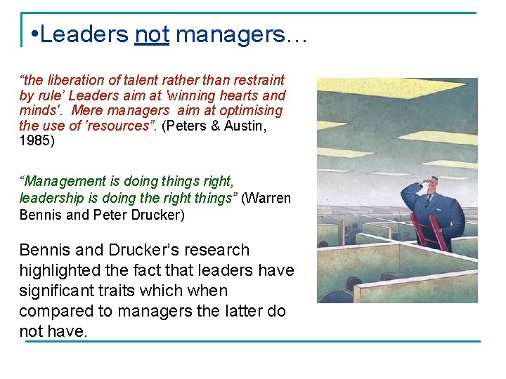 • Leaders not managers… “the liberation of talent rather than restraint by rule’ • Leaders not managers… “the liberation of talent rather than restraint by rule’
