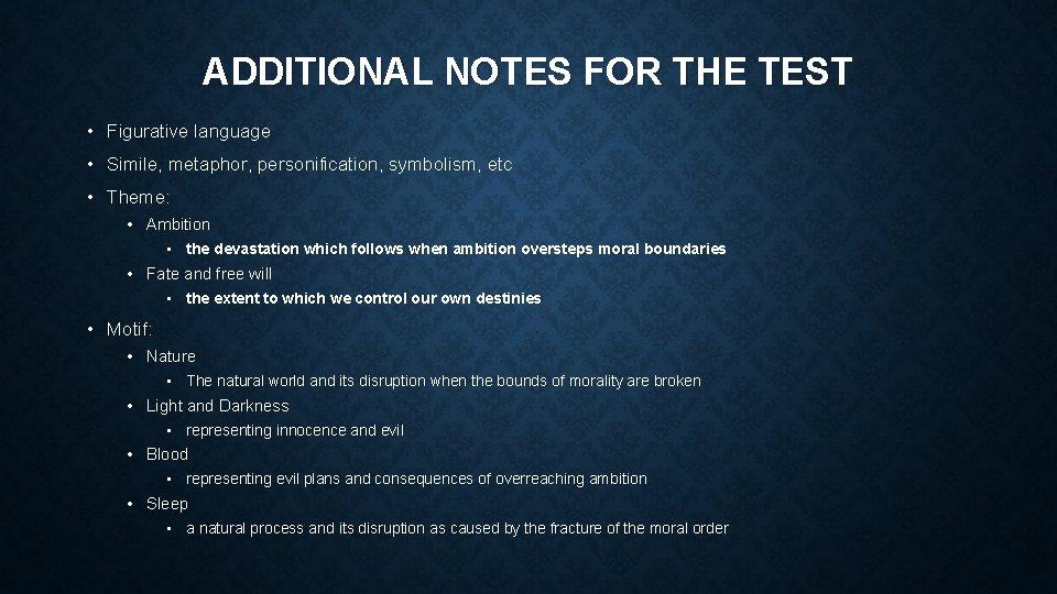 ADDITIONAL NOTES FOR THE TEST • Figurative language • Simile, metaphor, personification, symbolism, etc