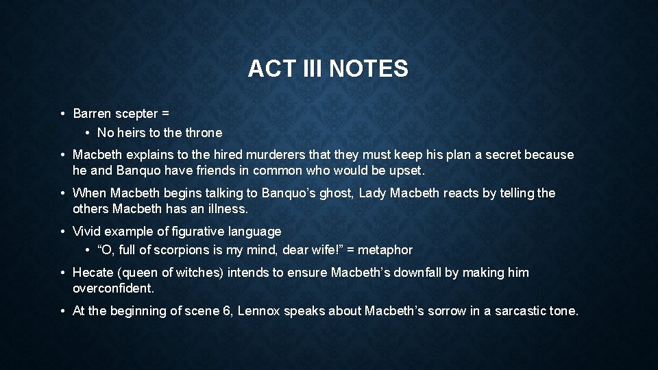 ACT III NOTES • Barren scepter = • No heirs to the throne •
