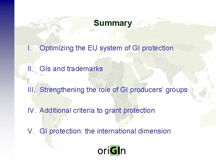 Summary I. Optimizing the EU system of GI protection II. GIs and trademarks III.