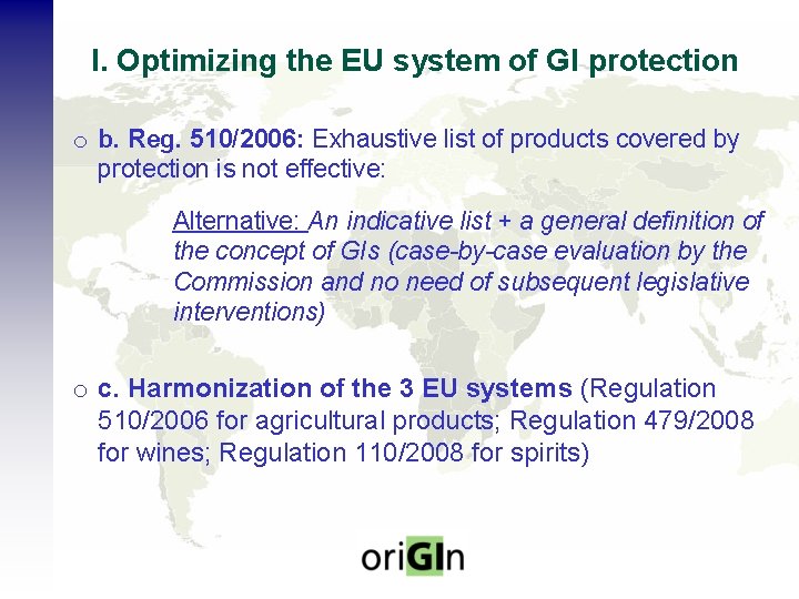 I. Optimizing the EU system of GI protection o b. Reg. 510/2006: Exhaustive list