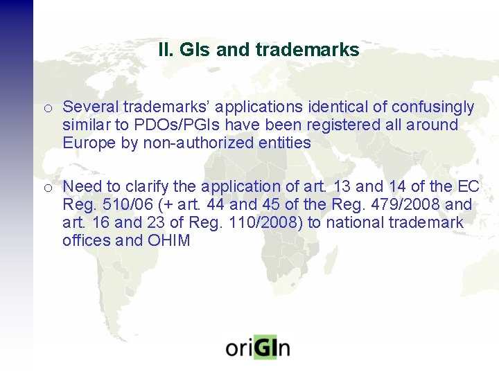 II. GIs and trademarks o Several trademarks’ applications identical of confusingly similar to PDOs/PGIs