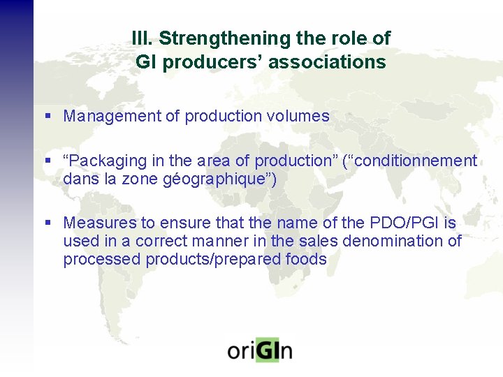 III. Strengthening the role of GI producers’ associations § Management of production volumes §