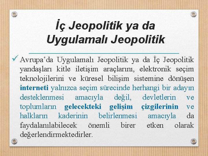 İç Jeopolitik ya da Uygulamalı Jeopolitik ü Avrupa’da Uygulamalı Jeopolitik ya da İç Jeopolitik